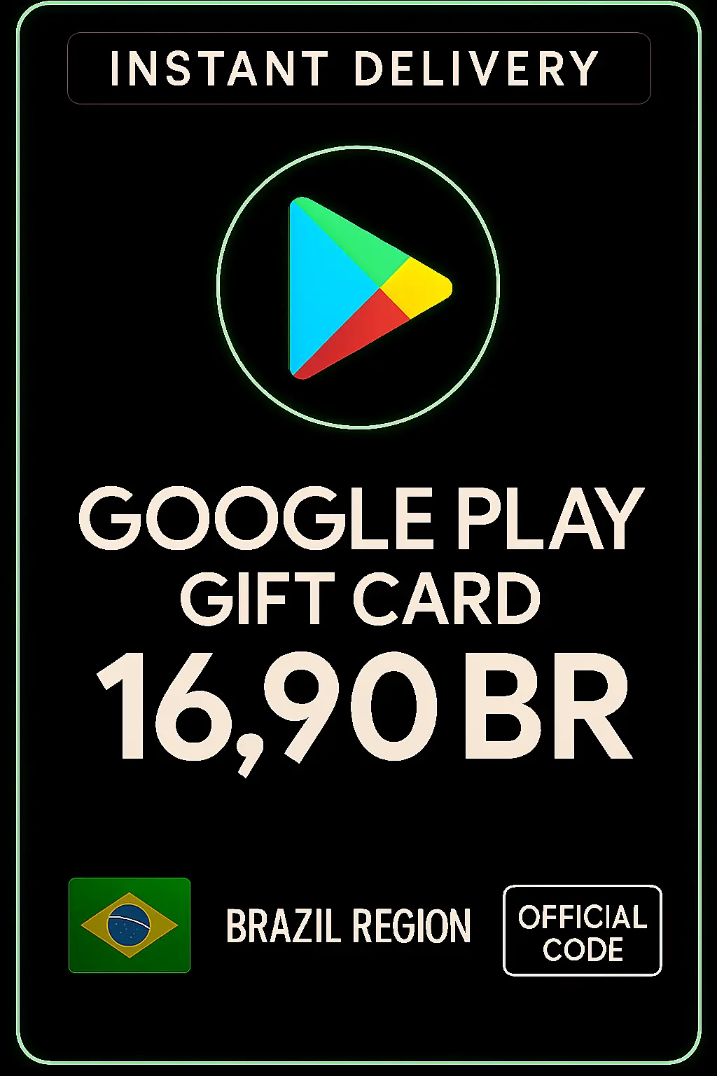 Google Play Gift Card - Brasil BR 16,90 Google Play Gift Card - Brasil BR 16,90